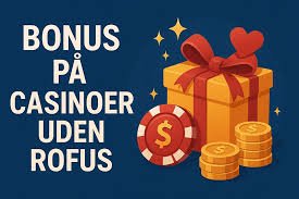 Casino Uden Casinoer Uden ROFUS Dine Muligheder for Underholdning