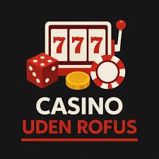 Casino Uden om ROFUS En Grundlæggende Guide til Sikkert Spil