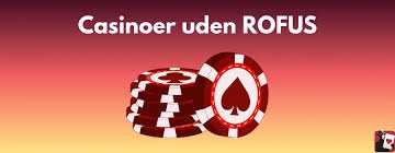 Guiden til Online Casino uden ROFUS i Danmark Guiden til Online Casino uden ROFUS i Danmark